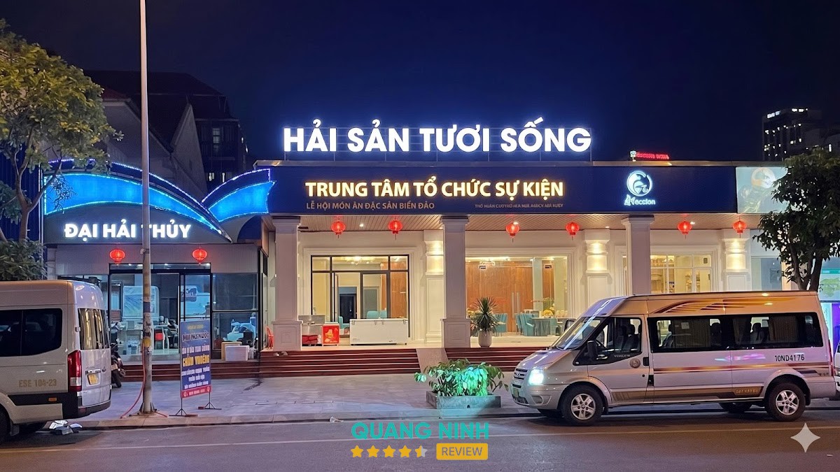 Nhà Hàng Đại Hải Thuỷ - địa chỉ nhà hàng hải sản giá bình dân, chất lượng tại Hạ Long